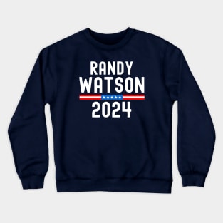 Randy Watson 2024 For President Crewneck Sweatshirt